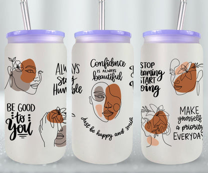 Confidence is Always Beautiful - glass can