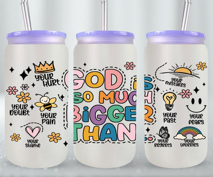 God is So Much Bigger Than-10203 - glass can