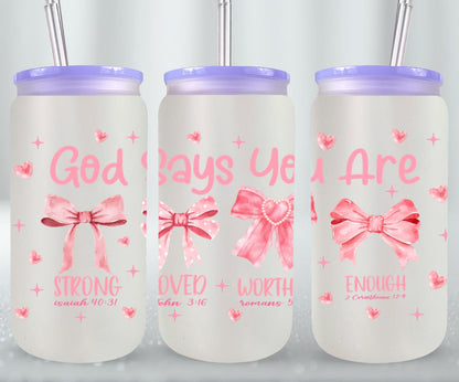 God Says You Are-10254 - glass can