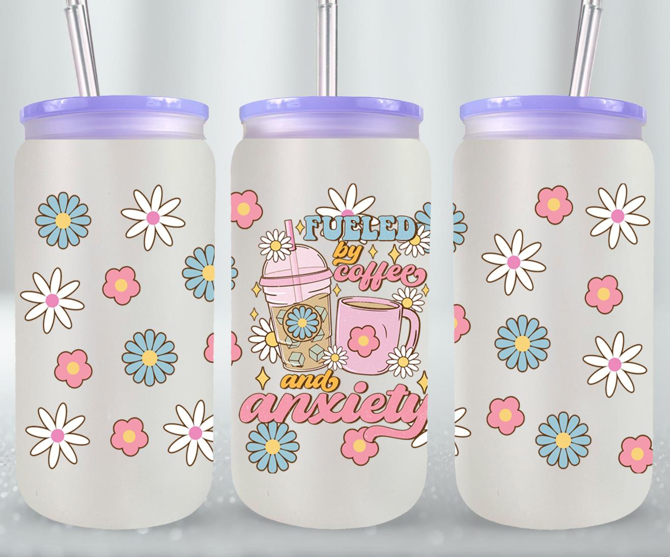 Fueled by Coffee and Anxiety - glass can