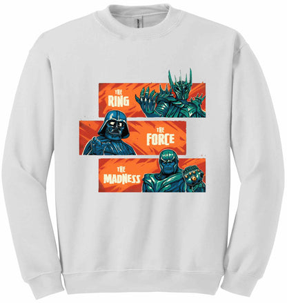 The Ring The Force The Madness - sweatshirt