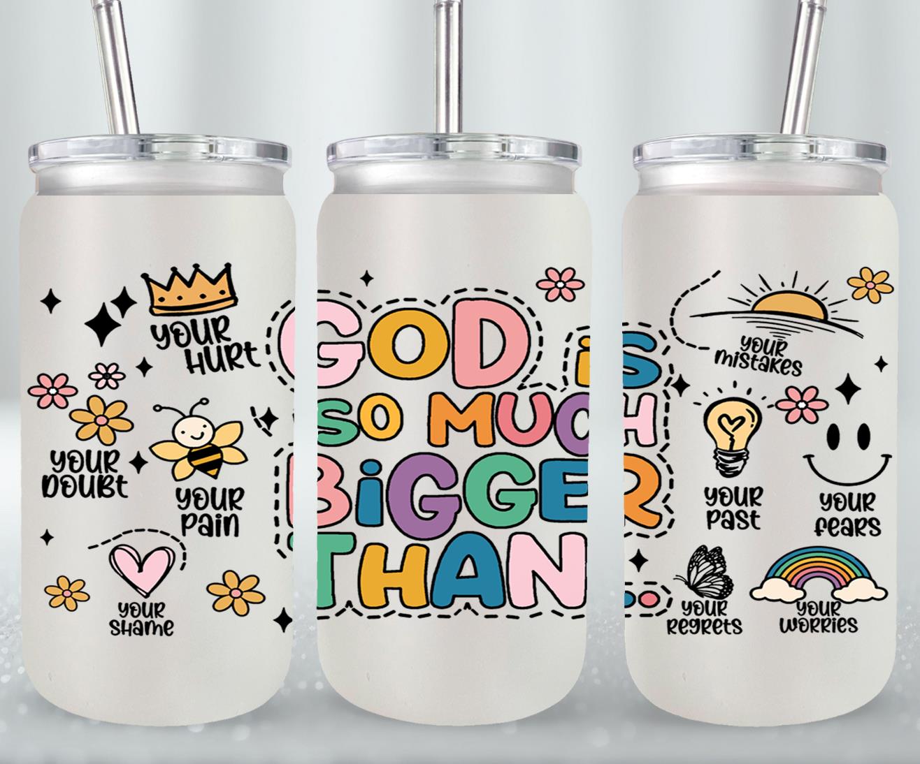 God is So Much Bigger Than-10203 - glass can