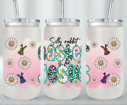 Silly Rabbit Easter Is For Jesus-10448 - glass can