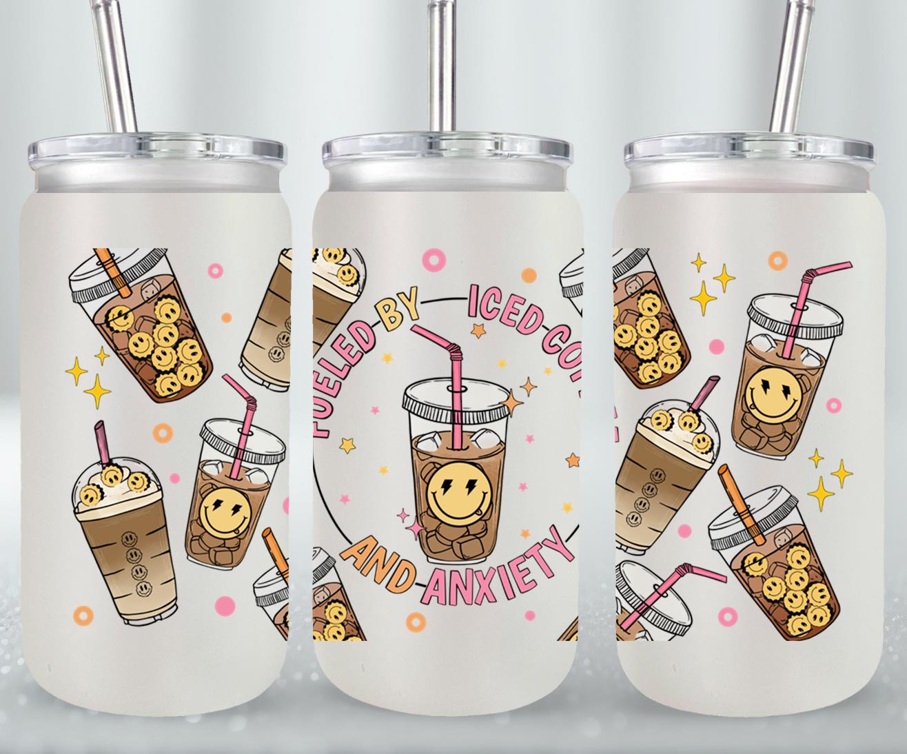 Fueled by Iced Coffee and Anxiety - glass can