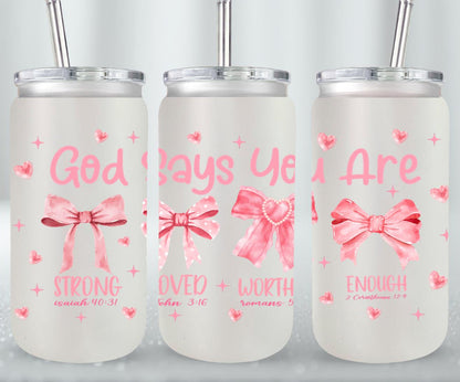 God Says You Are-10254 - glass can